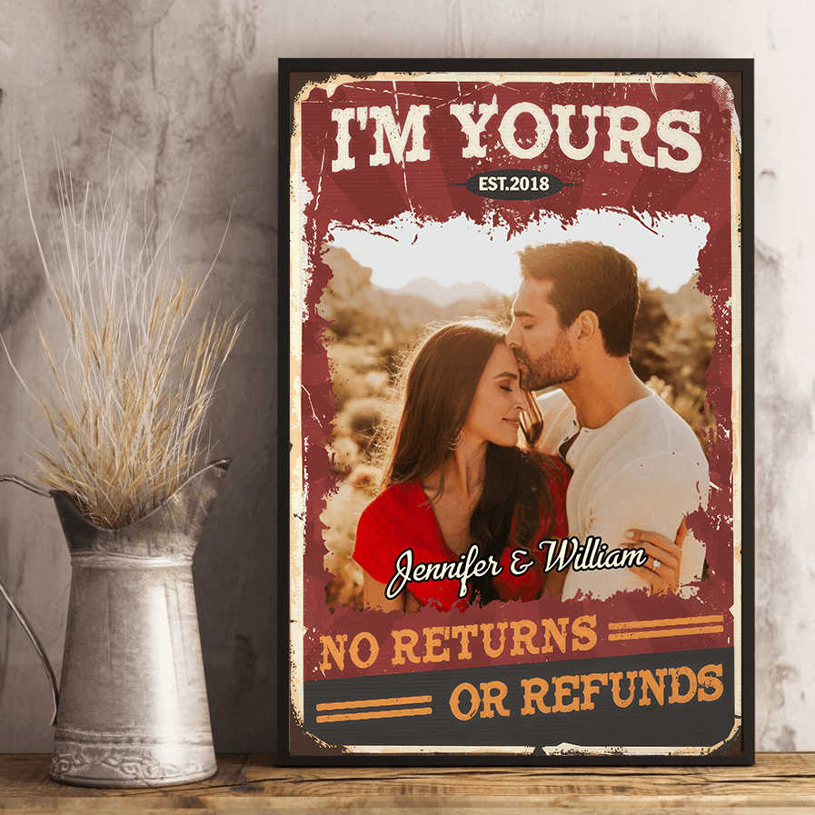 [Photo Inserted] I'm Yours No Returns Or Refunds - Personalized Vertical Poster - Valentine Gift For Couples, Husband Wife, Her/Him - Suzitee Store