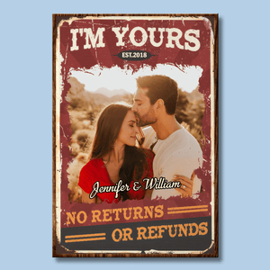 [Photo Inserted] I'm Yours No Returns Or Refunds - Personalized Vertical Poster - Valentine Gift For Couples, Husband Wife, Her/Him - Suzitee Store