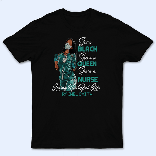 She's a queen She's a Nurse - Black Nurse - Personalized Custom T Shirt - Birthday, Loving, Funny Gift for Nurse, CNA, Healthcare, Registered RN