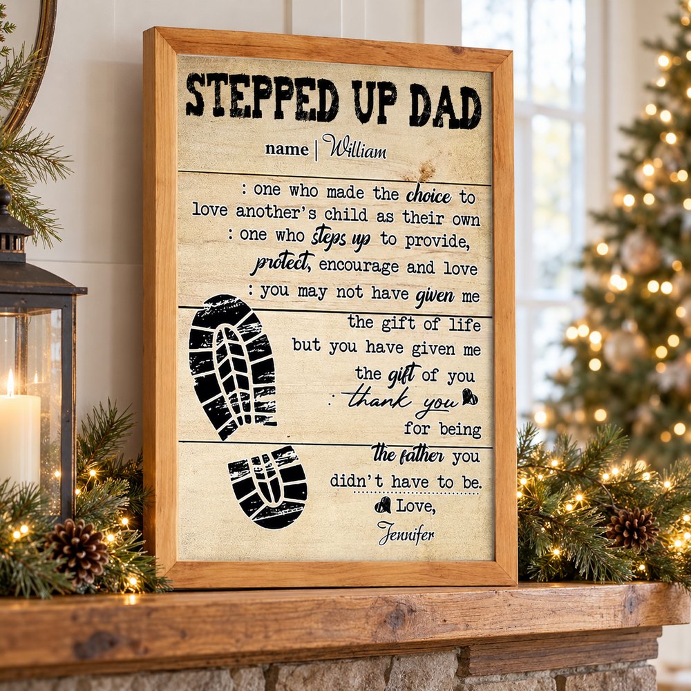 Stepped Up Dad personalized framed print displayed on a holiday mantel with pine garland