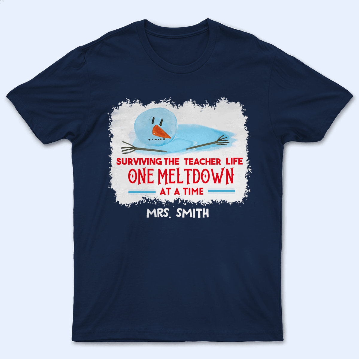 Surviving The Holiday One Meltdown at a Time Snowman - Christmas/Winter - Personalized Custom T Shirt - Birthday, Loving, Funny Gift for Teacher, Kindergarten, Preschool, Pre K, Paraprofessional - Suzitee Store