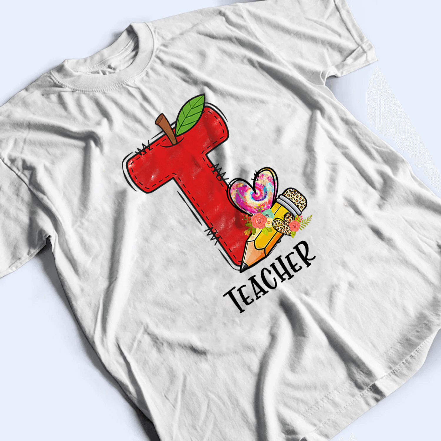 T Is For Teacher Back To School - Personalized Custom T Shirt - Birthday, Loving, Funny Gift for Teacher, Kindergarten, Preschool, Pre K, Paraprofessional - Suzitee Store