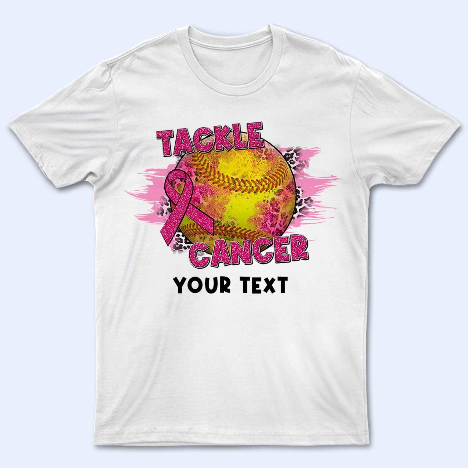 Tackle Cancer, Fight Cancer In All Colors - Personalized Custom T Shirt - Loving Gift for Women, Warrior, Breast Cancer Support Squad, Childhood Cancer Awareness - Suzitee Store