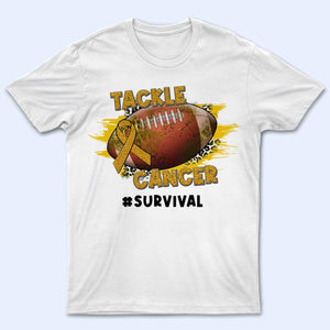 Tackle Cancer, Fight Cancer In All Colors - Personalized Custom T Shirt - Loving Gift for Women, Warrior, Breast Cancer Support Squad, Childhood Cancer Awareness - Suzitee Store