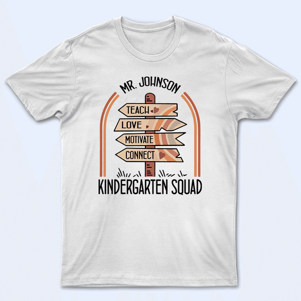 Teach Love Motivate Connect - Personalized Custom T Shirt - Birthday, Loving, Funny Gift for Teacher, Kindergarten, Preschool, Pre K, Paraprofessional