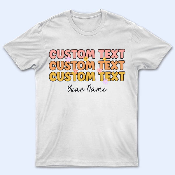 Teacher Custom Text - Personalized Custom T Shirt - Birthday, Loving, Funny Gift for Teacher, Kindergarten, Preschool, Pre K, Paraprofessional