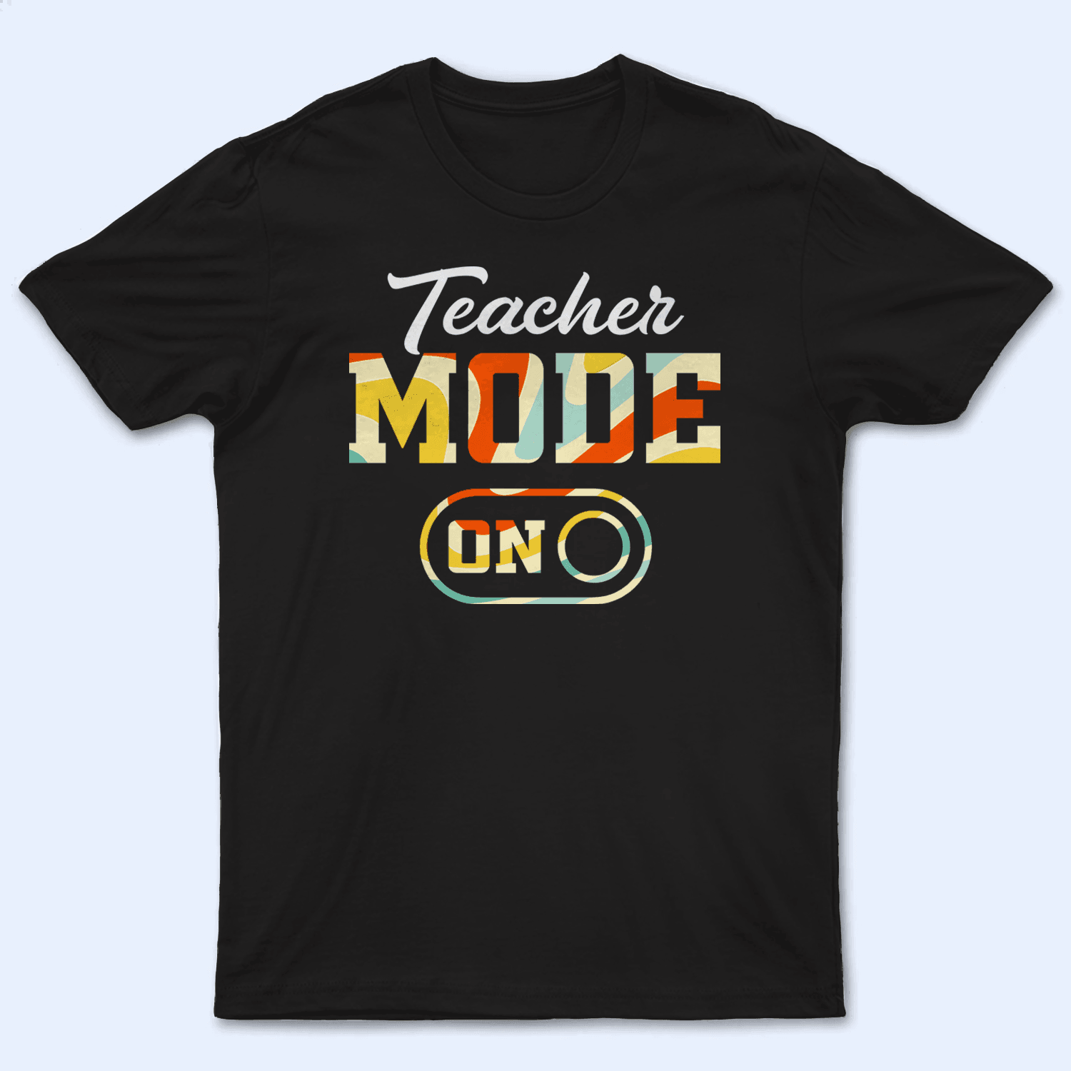 Teacher Mode - Personalized Custom T Shirt - Birthday, Loving, Funny Gift for Teacher, Kindergarten, Preschool, Pre K, Paraprofessional - Suzitee Store