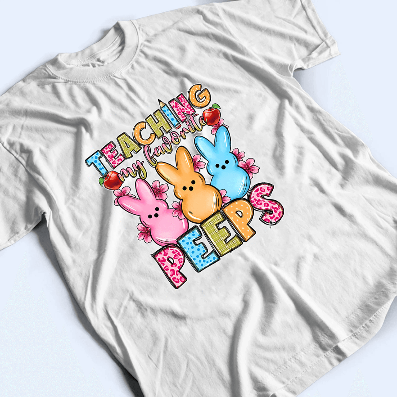 Teaching My Favorite Peeps - Personalized Custom T Shirt - Birthday, Loving, Funny Gift for Teacher, Kindergarten, Preschool, Pre K, Paraprofessional - Suzitee Store