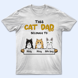 This Cat Dad belongs to - Cat Dad - Personalized Custom T Shirt - Birthday, Loving, Funny Gift For Cat Dad, Cat Owner, Cat Lovers - Suzitee Store