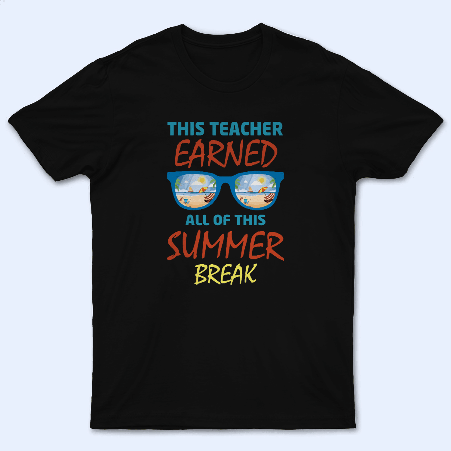 This Teacher Earned All Of This Summer - Personalized Custom T Shirt - Birthday, Loving, Funny Gift for Teacher, Kindergarten, Preschool, Pre K, Paraprofessional - Suzitee Store