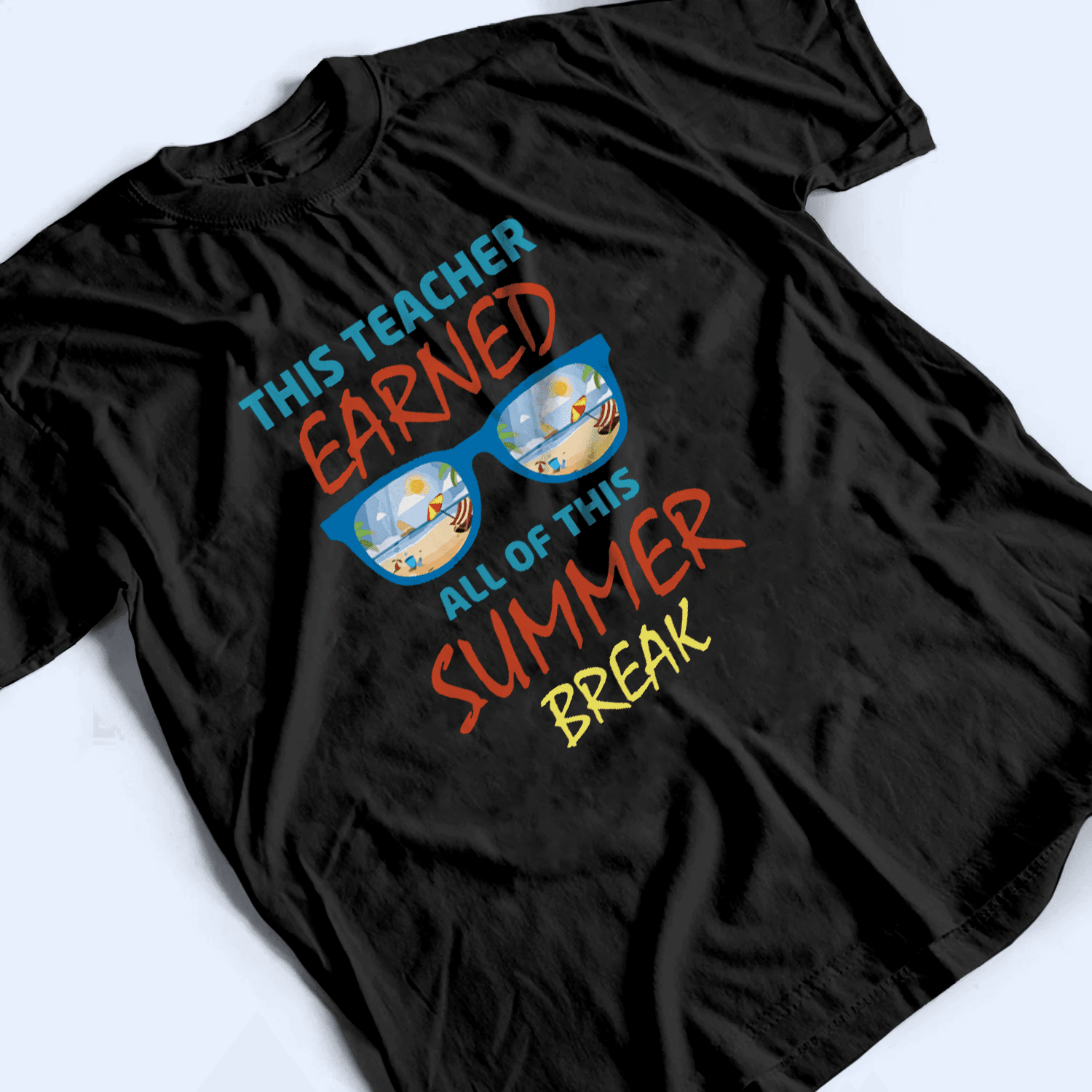 This Teacher Earned All Of This Summer - Personalized Custom T Shirt - Birthday, Loving, Funny Gift for Teacher, Kindergarten, Preschool, Pre K, Paraprofessional - Suzitee Store