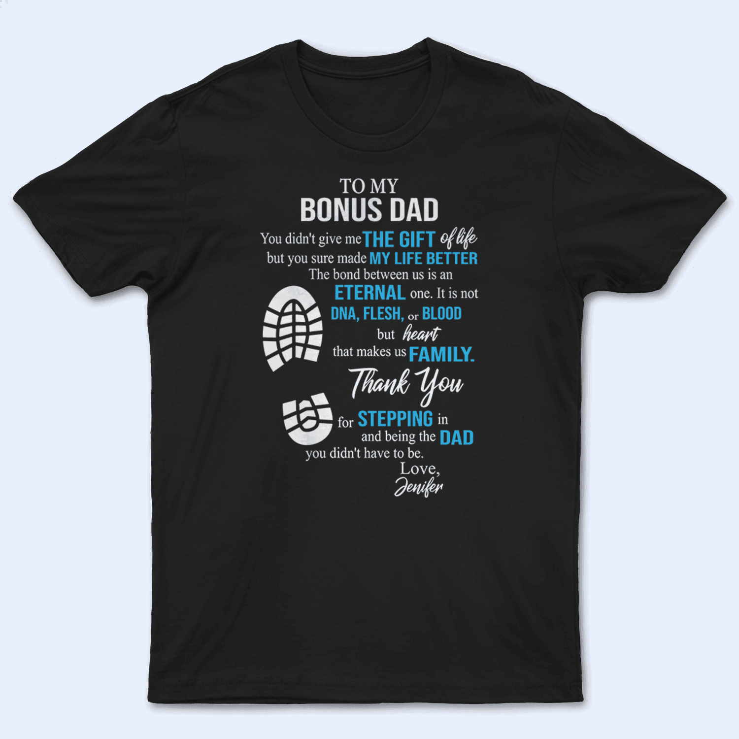 To My Bonus Dad You Made My Life Better - Personalized Custom T Shirt - Birthday, Loving, Funny Gift for Grandfather/Dad/Father, Husband, Grandparent - Suzitee Store