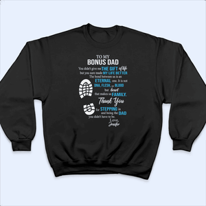 To My Bonus Dad You Made My Life Better - Personalized Custom T Shirt - Birthday, Loving, Funny Gift for Grandfather/Dad/Father, Husband, Grandparent - Suzitee Store