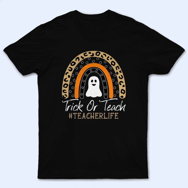 Trick or Teach Halloween Rainbow - Personalized Custom T Shirt - Birthday, Loving, Funny Gift for Teacher, Kindergarten, Preschool, Pre K, Paraprofessional