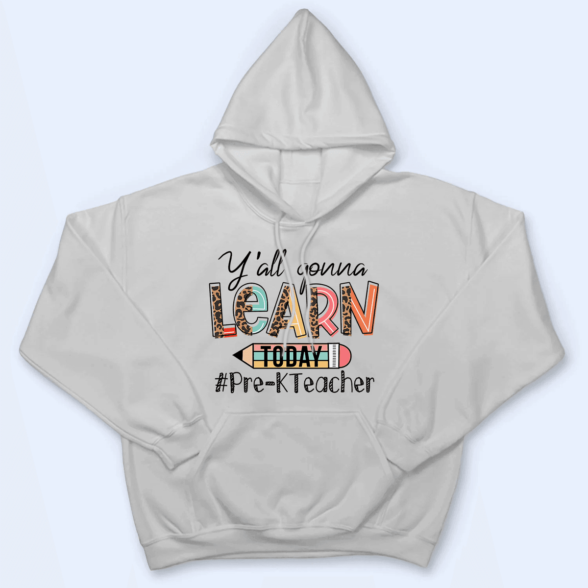Yall' Gon' Learn Today - Personalized Custom T Shirt - Birthday, Loving, Funny Gift for Teacher, Kindergarten, Preschool, Pre K, Paraprofessional - Suzitee Store