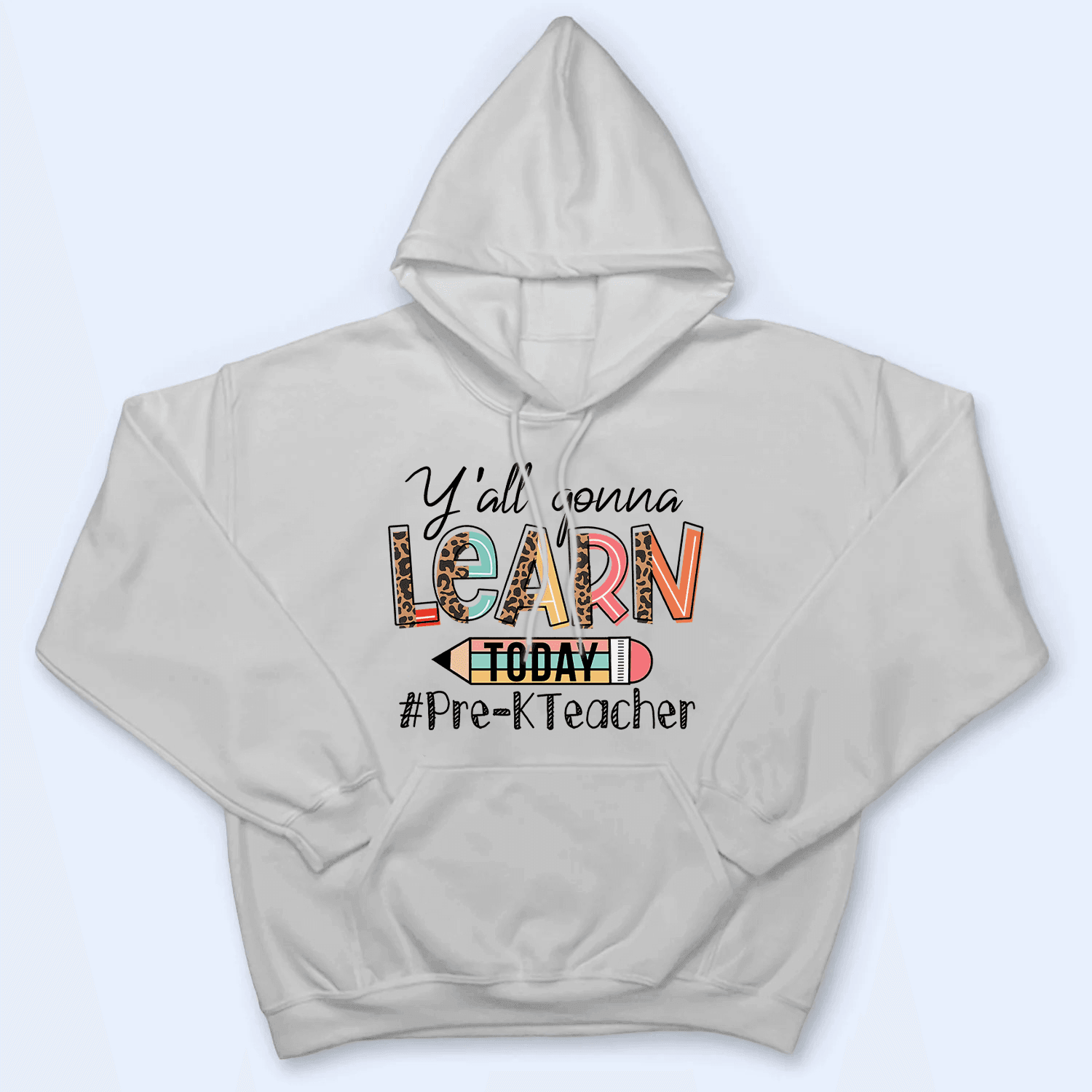 Yall' Gon' Learn Today - Personalized Custom T Shirt - Birthday, Loving, Funny Gift for Teacher, Kindergarten, Preschool, Pre K, Paraprofessional - Suzitee Store